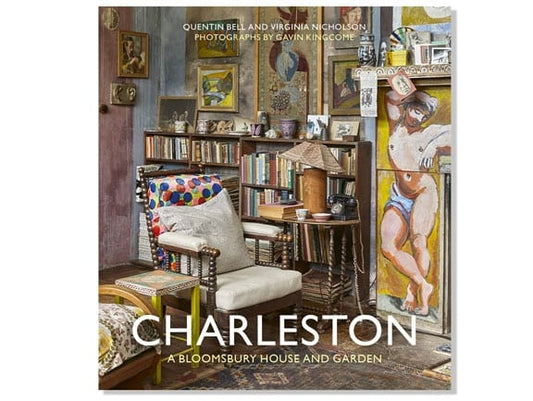 Charleston, A Bloomsbury House and Garden Book